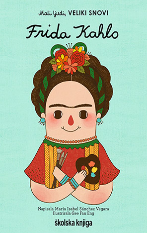 Mali ljudi, veliki snovi: Frida Kahlo