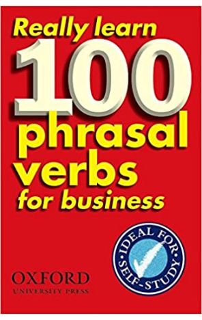 REALLY LEARN 100 PHRASAL VERBS FOR BUS