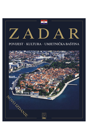 Zadar - povijest, kultura, umjetnička baština