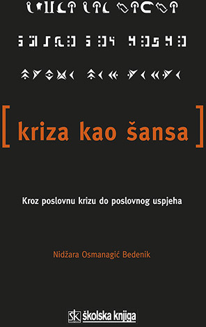 Kriza kao šansa - Kroz poslovnu krizu do poslovnog uspjeha