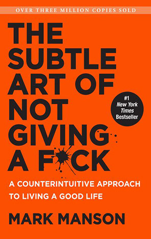 The Subtle Art of Not Giving A F*ck