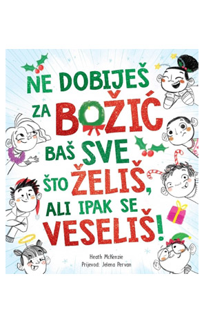 Ne dobiješ za Božić baš sve što želiš, ali ipak se veseliš