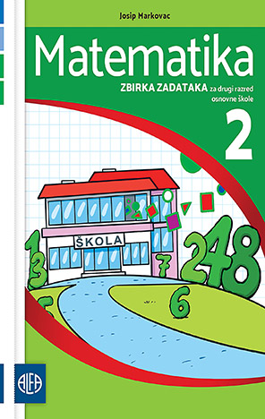 Matematika 2: zbirka zadataka iz matematike za drugi razred osnovne škole
