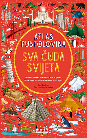 Atlas pustolovina: Sva čuda svijeta