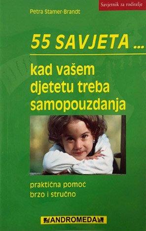 55 savjeta - - - kad vašem djetetu treba samopouzdanje