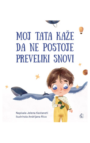 Moj tata kaže da ne postoje preveliki snovi