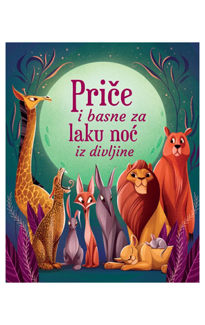 Priče i basne za laku noć iz divljine