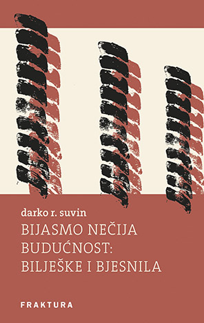 Bijasmo nečija budućnost: bilješke i bjesnila