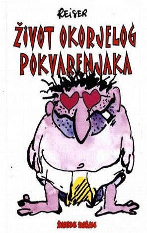Život okorjelog pokvarenjaka