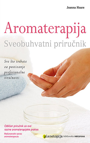 Aromaterapija: sveobuhvatni priručnik
