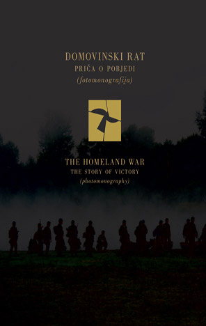 Domovinski rat: Priča o pobjedi / The Homeland War: The story of victory 