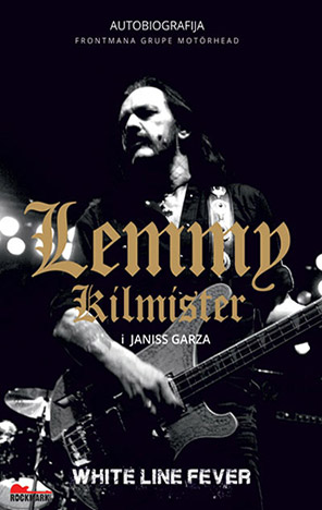Autobiografija frontmana grupe Motörhead: White line fever !!