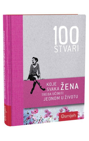 100 stvari koje svaka žena treba učiniti jednom u životu