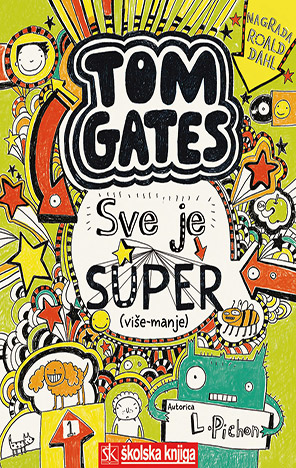 Tom Gates: Sve je super (više-manje)