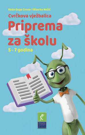 Cvrčkova vježbalica: Priprema za školu 5-7g.