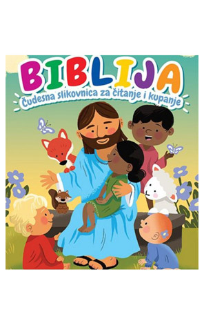 Biblija: Čudesna slikovnica za čitanje i kupanje
