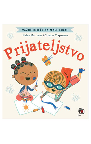 Važne riječi za male ljude: Prijateljstvo