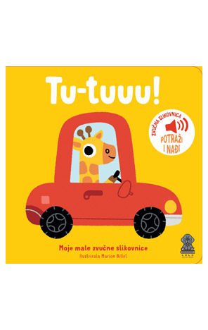 Moje male zvučne slikovnice: Tu-tuuu!