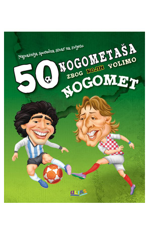 50 nogometaša zbog kojih volimo nogomet