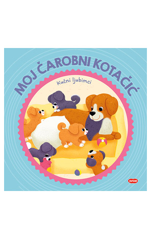 Moj čarobni kotačić: Kućni ljubimci