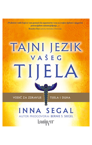 Tajni jezik vašeg tijela: vodič za zdravlje tijela i duha