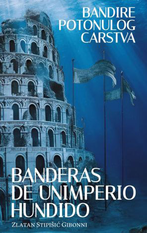 Bandire potonulog carstva / Banderas de unimperio hundido