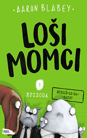 Loši momci: Misliš-li-da-saur?