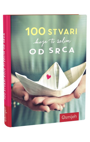 100 stvari koje ti želim od srca