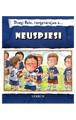 Dragi Bože, razgovarajmo o...: Neuspjesi