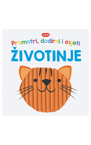 Promotri, dodirni i osjeti: Životinje