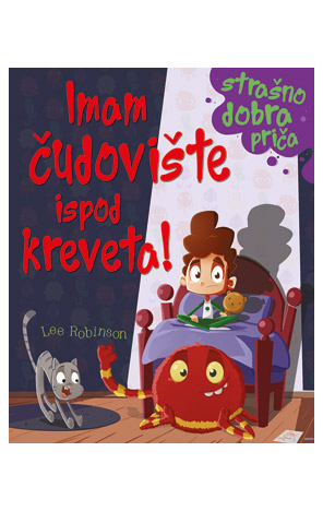 Imam čudovište ispod kreveta!