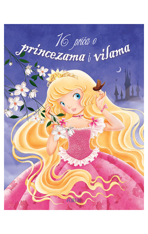 16 priča o vilama i princezama