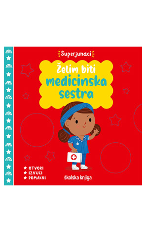 Superjunaci: Želim biti medicinska sestra