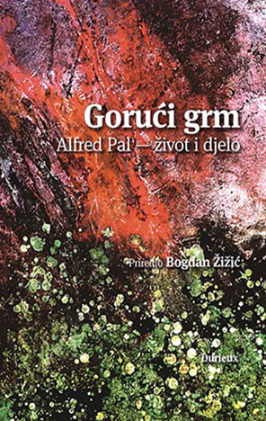 Gorući grm : Alfred Pal - život i djelo