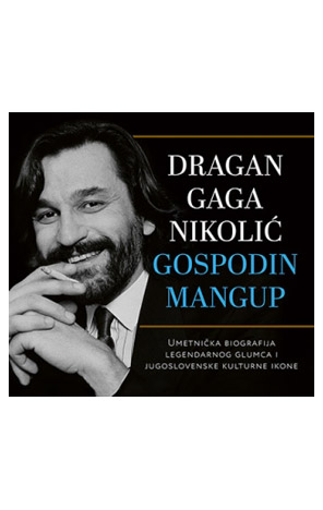 Dragan Gaga Nikolić - Gospodin mangup