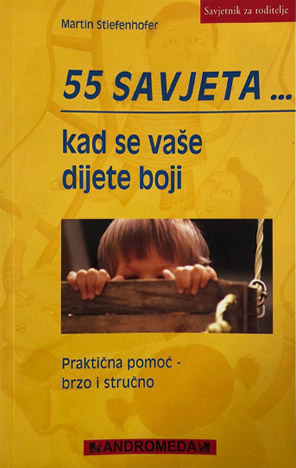 55 savjeta - - - kad se vaše dijete boji