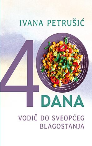 40 dana - vodič do sveopćeg blagostanja