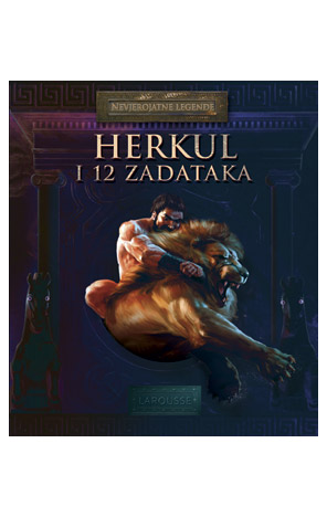 Nevjerojatne legende: Herkul i 12 zadataka