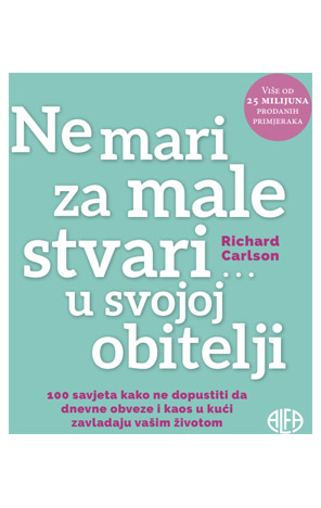 Ne mari za male stvari...u svojoj obitelji