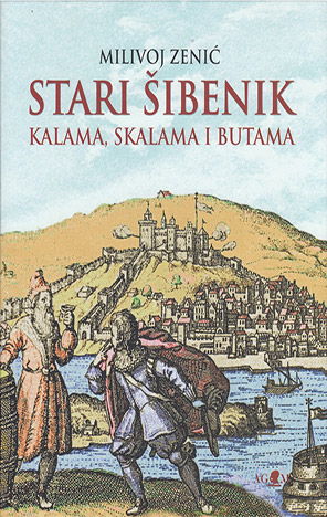 Stari Šibenik: kalama, skalama, butama