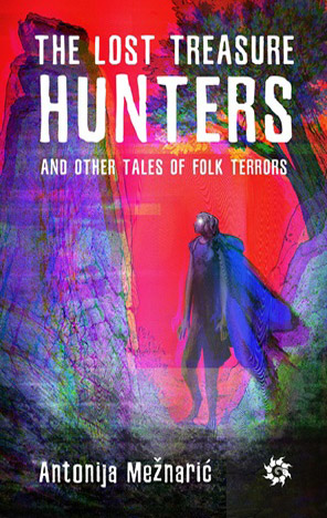 The Lost Treasure Hunters and other Tales of folk Terrors