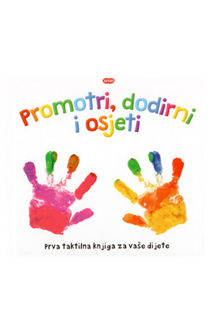 Promotri, dodirni i osjeti