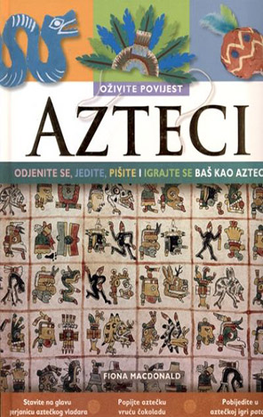 Azteci: Oživite povijest