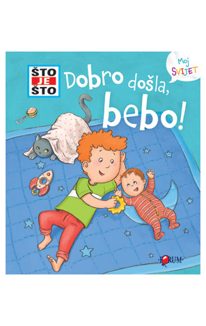 ŠTO JE ŠTO? Dobro došla, bebo!