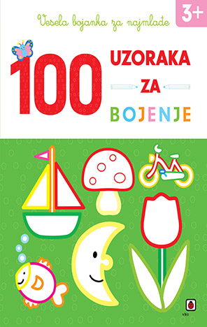 Vesela bojanka za najmlađe: 100 uzoraka za bojenje 3+
