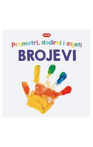 Promotri, dodirni i osjeti: Brojevi