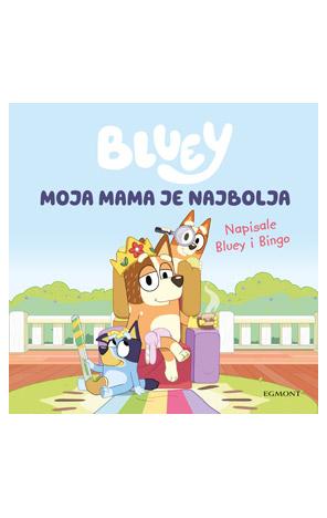 Bluey: Moja mama je najbolja