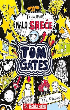 Tom Gates: Treba imati malo sreće